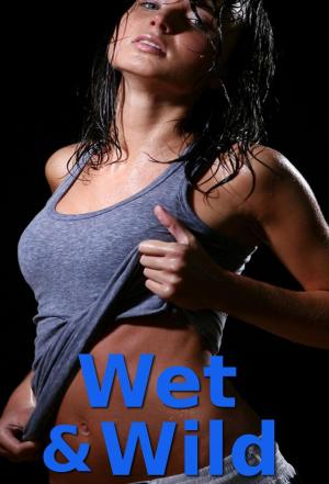 Cover of the book Wet & Wild by J. J. Pondes