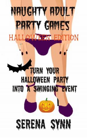 Cover of Naughty Adult Party Games Halloween Edition: Turn Your Halloween Party Into A Swinging Event