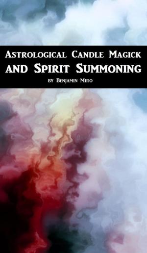 Book cover of Astrological Candle Magick and Spirit Summoning: A Introductory Manual