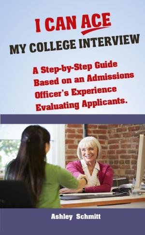 Cover of the book I Can Ace My College Interview by William B. Patrick