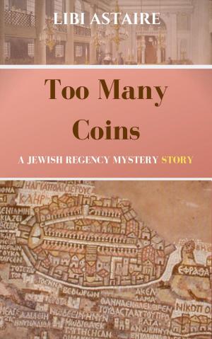 Cover of the book Too Many Coins: A Jewish Regency Short Mystery by Dick Broren