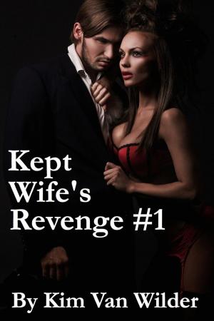 Cover of the book Kept Wife's Revenge #1 by Blair Babylon