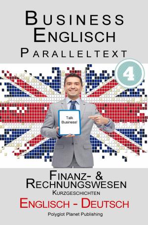 Book cover of Business Englisch - Paralleltext - Finanz- & Rechnungswesen (Kurzgeschichten) Englisch - Deutsch