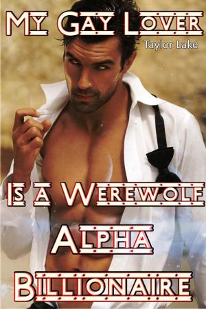 Book cover of My Gay Lover Is A Werewolf Alpha Billionaire