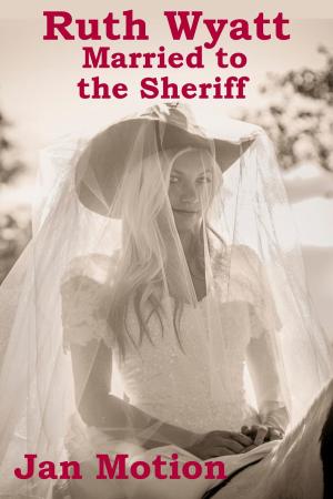 Cover of the book Ruth Wyatt: Married to the Sheriff by G. E. Michel