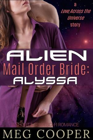 Cover of the book Alien Mail Order Bride: Alyssa by Meg Cooper