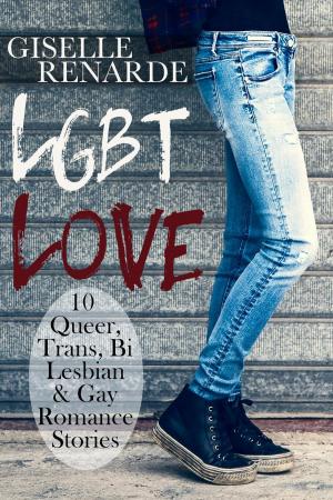 Cover of LGBT Love: 10 Queer, Trans, Bi, Lesbian and Gay Romance Stories