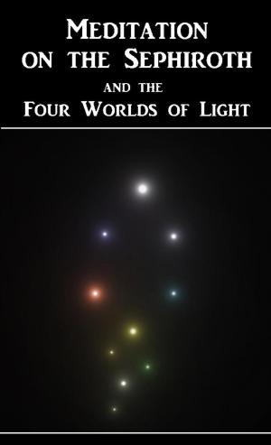 Book cover of Meditation on the Sephiroth and the Four Worlds of Light