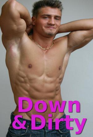 Cover of the book Down & Dirty by J. J. Pondes