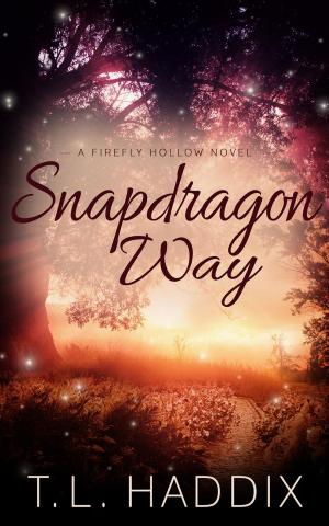 Cover of the book Snapdragon Way by T. L. Haddix, Alex Collins