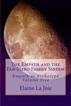 Cover of the book The Empath and the Fan-Hero Family System by Denise Jenkins