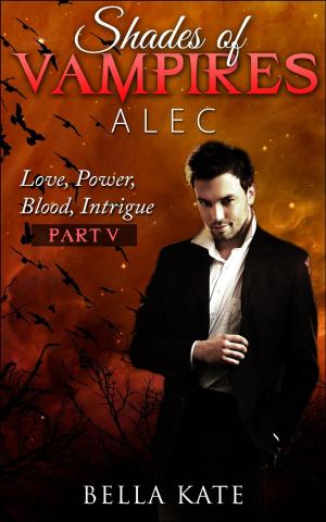 Cover of Shades of Vampires Alec V - Love, Power, Blood, Intrigue