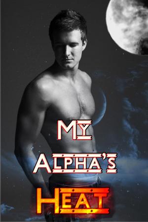 Book cover of My Alpha's Heat