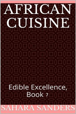 Cover of the book African Cuisine by Sahara Sanders