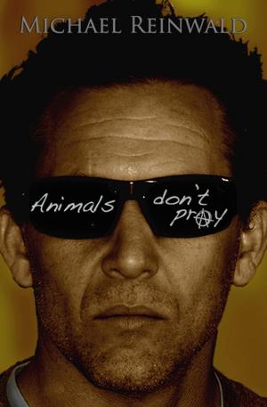 bigCover of the book Animals Don't Pray by 