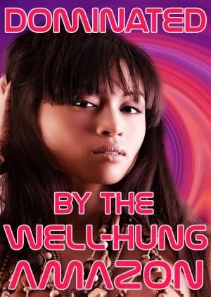Cover of the book Dominated By The Well-Hung Amazon by Rosalie Redd