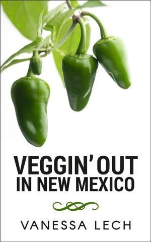 Book cover of Veggin' Out in New Mexico
