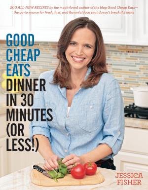 Cover of the book Good Cheap Eats Dinner in 30 Minutes or Less by Karen Adler, Judith Fertig