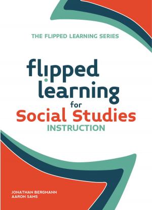 Cover of the book Flipped Learning for Social Studies Instruction by Jonathan Bergmann, Aaron Sams