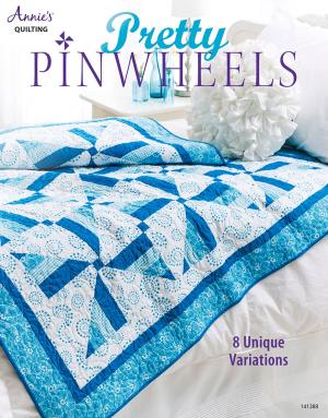 Cover of the book Pretty Pinwheels by Annie's