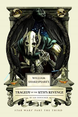 Cover of the book William Shakespeare's Tragedy of the Sith's Revenge by Bob Pflugfelder, Steve Hockensmith
