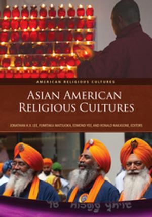 Cover of the book Asian American Religious Cultures [2 volumes] by Susan L. Nathiel Ph.D.