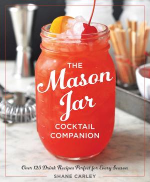 Cover of the book The Mason Jar Cocktail Companion by Dominique DeVito