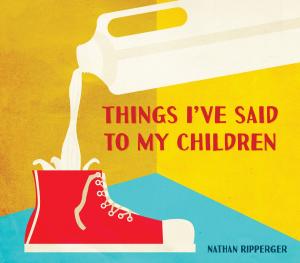Cover of the book Things I've Said to My Children by Christopher L. Jorgensen