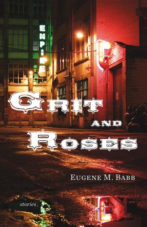 Cover of the book Grit and Roses by Dan Cotehele