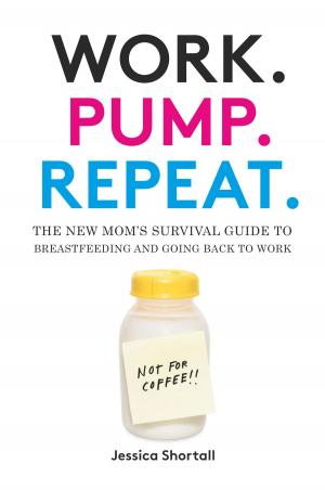 Cover of the book Work. Pump. Repeat. by Brian Smith, Jackie Cuscuna, Lauren Kaelin