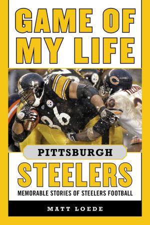 Cover of the book Game of My Life Pittsburgh Steelers by Rob Rains