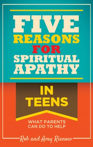 Cover of the book Five Reasons for Spiritual Apathy In Teens by Jennifer Devlin