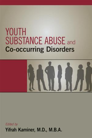 Cover of the book Youth Substance Abuse and Co-occurring Disorders by 