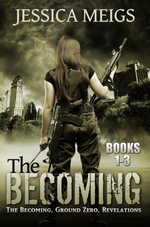 Cover of the book The Becoming: The Becoming, Ground Zero, Revelations by Jason Offutt
