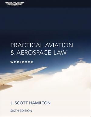 Cover of the book Practical Aviation & Aerospace Law Workbook by The Pilot's Manual Editorial Board