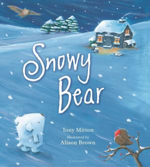 Cover of the book Snowy Bear by Iya Whiteley, Graham Whiteley, Rachael Fisher