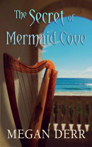 Cover of the book The Secret of Mermaid Cove by Sasha L. Miller