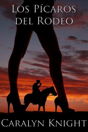 Cover of the book Los Pícaros del Rodeo by Caralyn Knight
