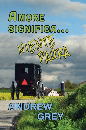 Cover of the book Amore significa… niente paura by Thursday Euclid