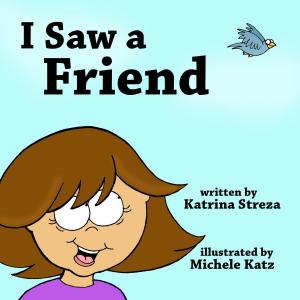 Cover of the book I Saw a Friend by Amanda Trane