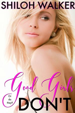 Cover of the book Good Girls Don’t by Shiloh Walker