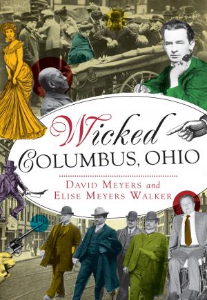 Cover of the book Wicked Columbus, Ohio by Monroe County Heritage Museums