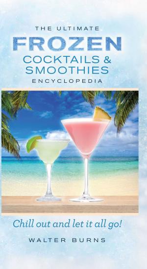 Book cover of The Ultimate Frozen Cocktails & Smoothies Encyclopedia