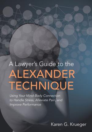 Cover of the book A Lawyer's Guide to the Alexander Technique by Rudolf Steiner