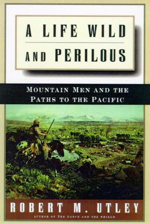 Book cover of A Life Wild and Perilous