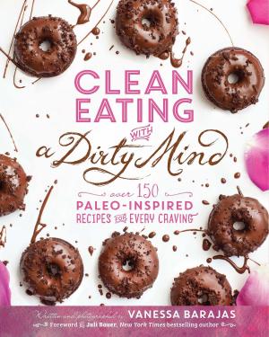 Cover of the book Clean Eating with a Dirty Mind by Jeff Martone