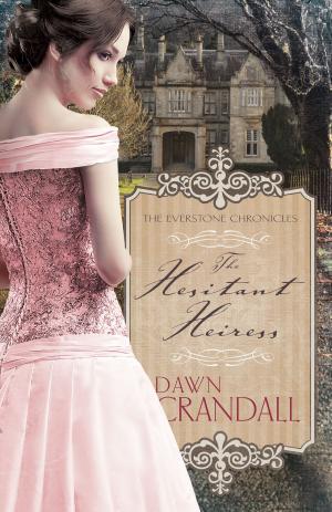 Cover of the book The Hesitant Heiress by Dawn Crandall
