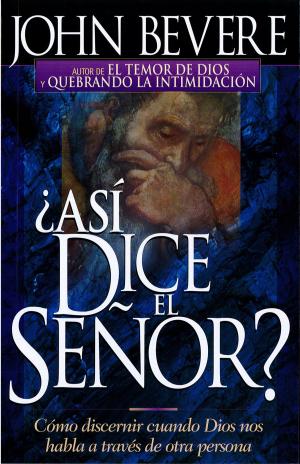 Cover of the book Asi dice el Señor by John Bevere