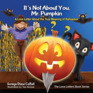 Cover of the book It's Not About You, Mr. Pumpkin by Helen Roditis