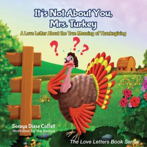 Cover of the book It's Not About You, Mrs. Turkey by Thomas G. Reid, JD, CSCM, CPCM